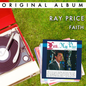 ดาวน์โหลดและฟังเพลง Faith พร้อมเนื้อเพลงจาก Ray Price