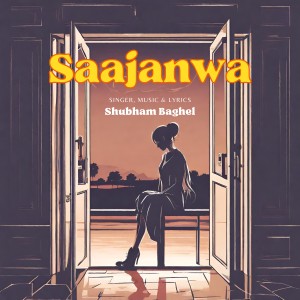 Album Saajanwa from Shubham Baghel