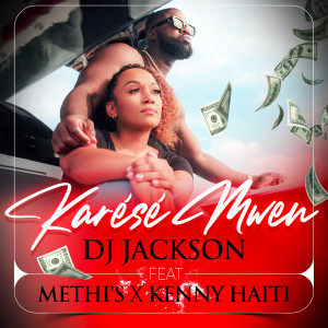 收聽DJ Jackson的Karésé Mwen (Toi et Moi)歌詞歌曲