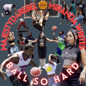 ดาวน์โหลดและฟังเพลง Ball So Hard พร้อมเนื้อเพลงจาก Miranda Writes