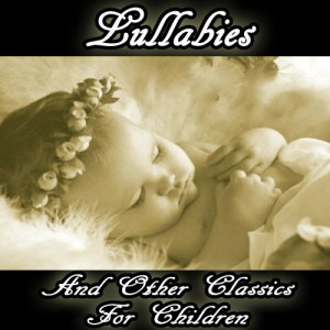 อัลบัม Lullabies and Classical Songs for Children ศิลปิน LullaBabys