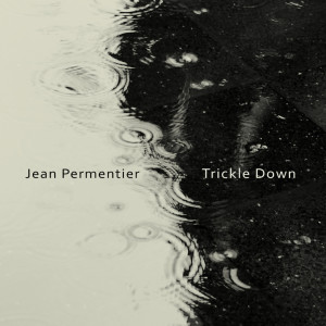 收听Jean Permentier的Trickle Down歌词歌曲