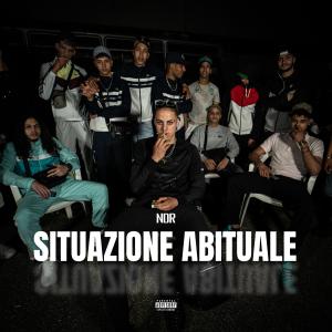 NDR的專輯Situazione Abituale (feat. Blocka Beatz) [Explicit]