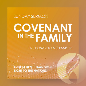 อัลบัม Covenant in the Family ศิลปิน Ps. Leonardo A. Sjiamsuri