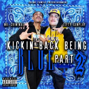 Mr Criminal的專輯Kickin Back Being Blue, Pt. 2 (feat. Lefty Gunplay) [Explicit]