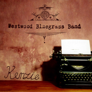 Dengarkan Kenzie lagu dari Westwood Bluegrass Band dengan lirik
