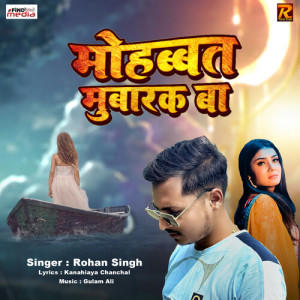 Listen to Mohabbat Mubarak Ba song with lyrics from Rohan Singh