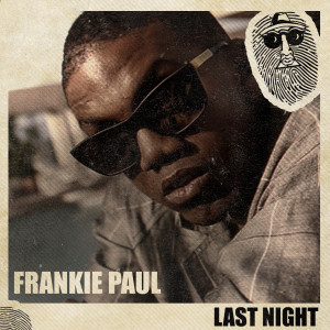 Album Last Night (Remastered) oleh Frankie Paul