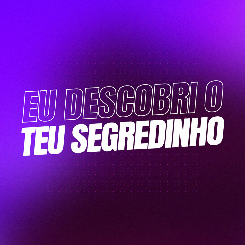 Eu Descobri o Teu Segredinho (Remix|Explicit)