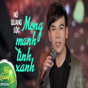 Ho Quang Loc的专辑Mong Manh Tình Xanh