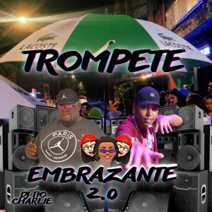 Dengarkan lagu Trompete Embrazante 2.0 (Remix|Explicit) nyanyian Dj Tio Charlie dengan lirik