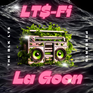 The BLK LT$的專輯The BLK LT$ Presents LT$-FI: LA GOON