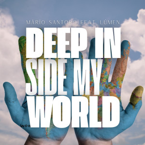 收聽Mario Santoro的Deep Inside My World歌詞歌曲