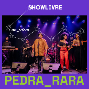 Pedra Rara的專輯Pedra Rara no Estúdio Showlivre (Ao Vivo)