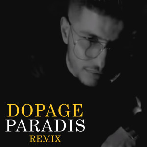 Dengarkan Paradis (Remix) lagu dari Dopage dengan lirik