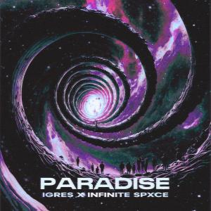 收聽Igres的PARADISE (feat. INFINITE SPXCE) (Explicit)歌詞歌曲