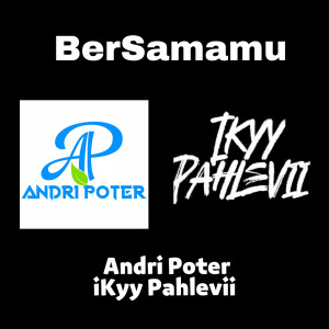 收聽Andri Poter的BerSamamu歌詞歌曲