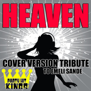 Party Hit Kings的專輯Heaven (Cover Version Tribute to Emeli Sande)