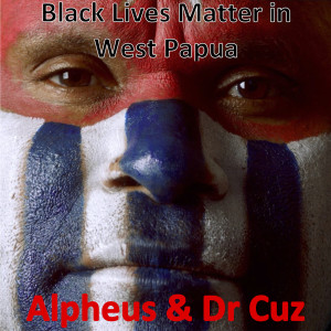 收听Alpheus的Black Lives Matter in West Papua歌词歌曲