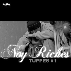 Dengarkan lagu Tuppes #1 (Explicit) nyanyian Noy Riches dengan lirik