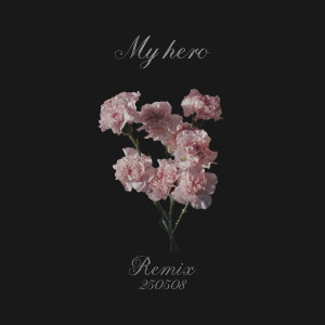 Listen to My hero (Remix Version|Explicit) song with lyrics from WooKo