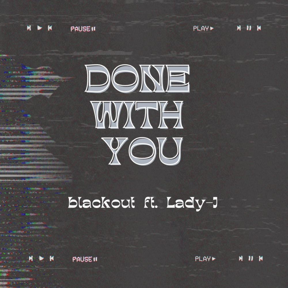 Done with you (feat. Lady J) (Explicit)