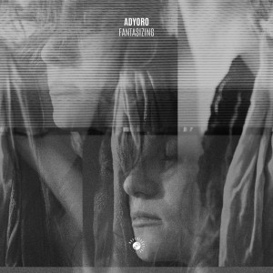 ดาวน์โหลดและฟังเพลง Fantasizing (Extended Mix) พร้อมเนื้อเพลงจาก Adyoro