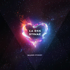 收聽Klaus Perry的La Oss Stikke歌詞歌曲