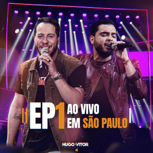 Hugo  & Vitor的專輯Ao Vivo Em São Paulo (Ao Vivo / EP1)