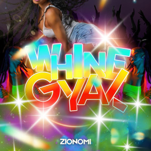 Listen to Whine Gyal song with lyrics from Zionomi