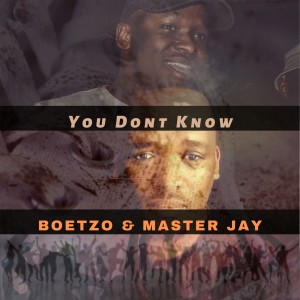 Boetzo的專輯You Dont Know