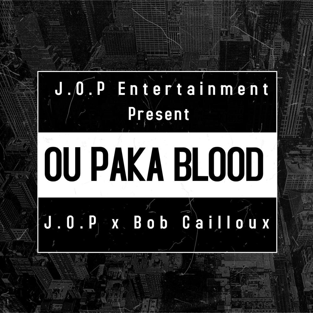 OU PAKA BLOOD (feat. BOB CAILLOUX) (Explicit)
