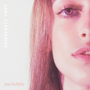 收聽Anna Clendening的Invisible歌詞歌曲