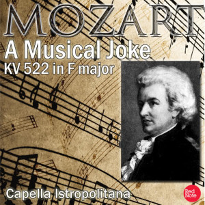 收聽Capella Istropolitana的A Musical Joke in F Major, KV 522: I. Allegro歌詞歌曲