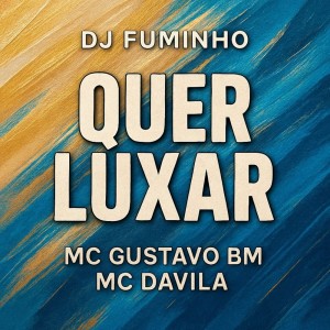 Listen to QUER LUXAR (Explicit) song with lyrics from MC Gustavo BM