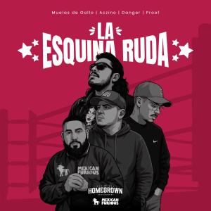 Muelas De Gallo的專輯La Esquina Ruda (feat. Aczino, Danger AK & Proof) [Explicit]
