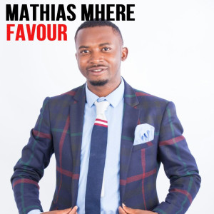 收听Mathias Mhere的Favour歌词歌曲