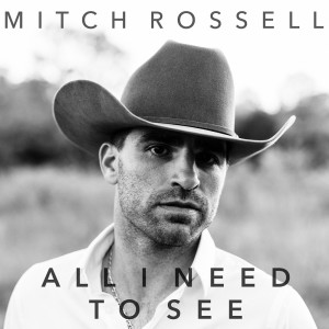 Mitch Rossell的專輯“All I Need To See” (Radio Edit)