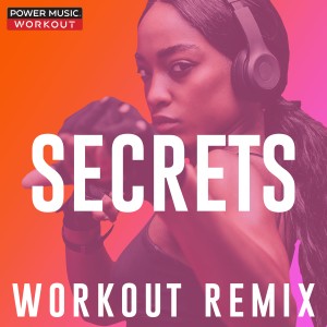 收聽Power Music Workout的Secrets (Workout Extended Remix 128 BPM)歌詞歌曲