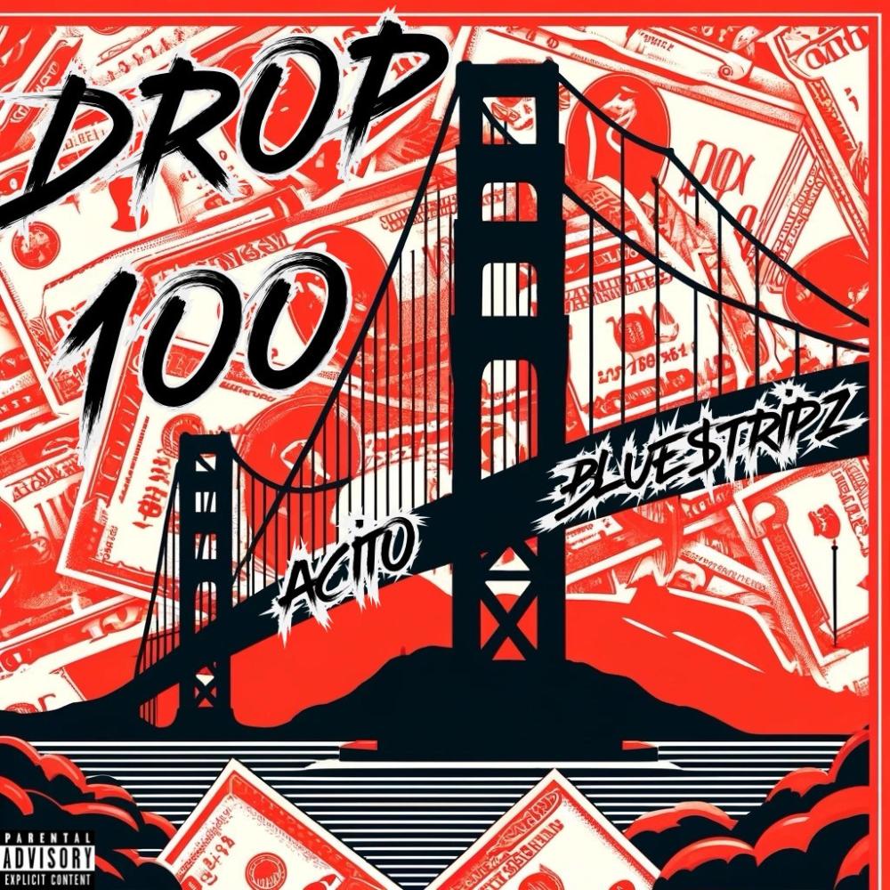 Drop 100 (feat. Acito) (Explicit)