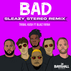 อัลบัม Bad (Sleazy Stereo Remix) (Explicit) ศิลปิน Tribal Kush