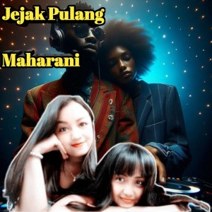 收聽Maharani的Jejak Pulang歌詞歌曲