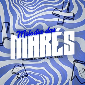 DJ Wg Original的專輯MELODIA DAS MARÉS (Explicit)