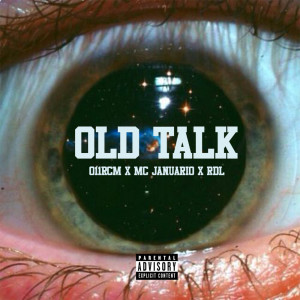 Listen to Old Talk (Explicit) song with lyrics from Prod 011rcm