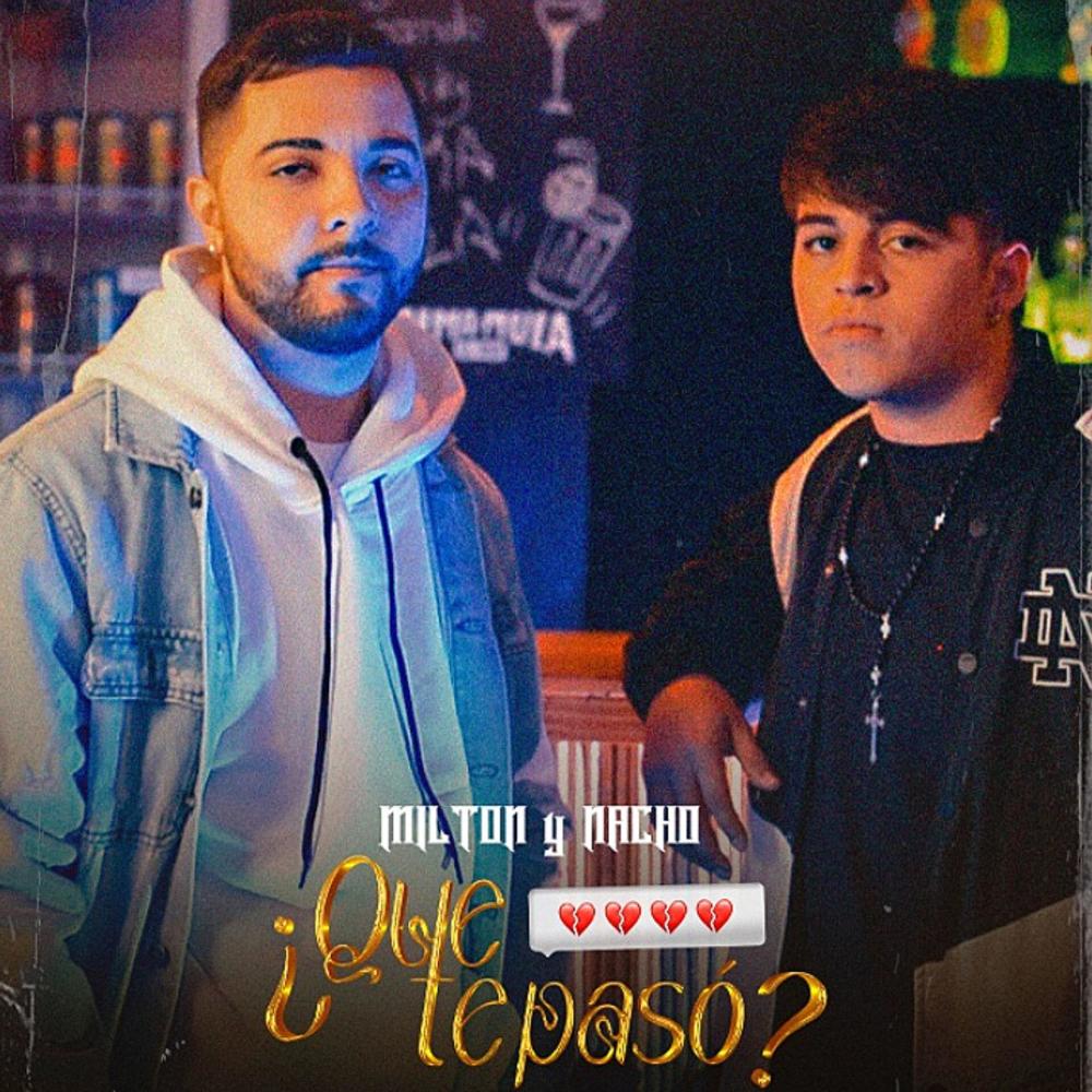 ¿Que te pasó? (feat. Milton)