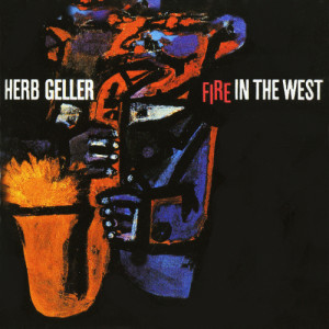 Herb Geller的專輯Fire in the West