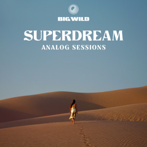 Album Superdream: Analog Sessions from Big Wild