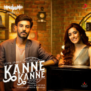 收聽Leon James的Kanne Kanne (Madras Gig)歌詞歌曲