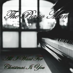 Album All I Want For Christmas Is You from The Piano Man