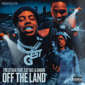 Listen to Off the Land (Explicit) song with lyrics from Tre Staxx